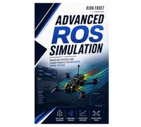 Advanced ROS Simulation: Modeling Physics and Aerodynamics for Realistic Drone Testing
