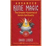 Advanced Rune Magic: The Greater Mysteries of Nordic Spirituality