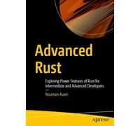 Advanced Rust: Exploring Power Features of Rust for Intermediate and Advanced Developers