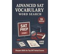 Advanced SAT Vocabulary Word Search: 55 Big Print Word Searches Featuring Challenging SAT Vocabulary Words and Definitions-Great For Test Prep, Learning Reinforcement, and Vocabulary Building