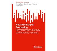 Advanced Signal Processing: Decomposition, Entropy, and Machine Learning