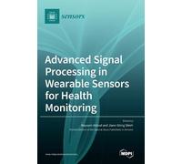 Advanced Signal Processing in Wearable Sensors for Health Mon (Copertina rigida)