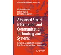Advanced Smart Information and Communication Technology and Systems: Advanced Approaches to Intelligent Data Processing and Smart Networking: 1470