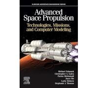Advanced Space Propulsion: Technologies, Missions, and Computer Modeling