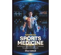 ADVANCED SPORTS MEDICINE: Performance Optimization, Injury Prevention, Recovery & Athlete Health: 3