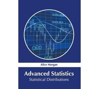 Advanced Statistics: Statistical Distributions (Copertina rigida)