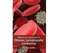 Advanced Studies in Chronic Lymphocytic Leukemia (Copertina rigida)