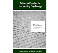 Advanced Studies in Handwriting Psychology: Collected Works of Linda Larson and Mark Reddy: 8