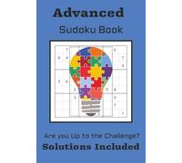 Advanced Sudoku Book: Sudoku Puzzles for Experts | Are you Up to the Challenge? | 6x9 Inches, 110 Pages | 50+ Puzzles | Solutions Included