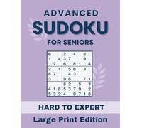 Advanced Sudoku for Seniors - Hard & Expert Large Print Edition: 180 Big Number Sudoku Grids for Focused and Active Minds