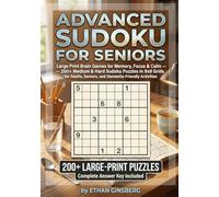 Advanced Sudoku for Seniors: Large Print Brain Games for Memory, Focus & Calm - 200+ Medium & Hard Sudoku Puzzles in 9x9 Grids for Adults, Seniors, and Dementia-Friendly Activities