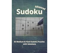 Advanced Sudoku Puzzle Book: Advanced Sudoku Puzzles for ADHD | Help Calm the Mind, Relax and Focus | 6 x 9 inches,110 pages | 55 puzzles | Solutions Included (Advanced ADHD Sudoku Series)