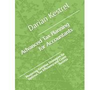 Advanced Tax Planning for Accountants: Mastering Complex Strategies for Optimal Tax Efficiency and Client Success