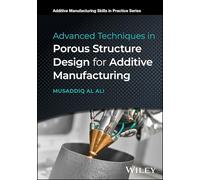 Advanced Techniques in Porous Structure Design for Additive Manufacturing