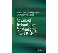 Advanced Technologies for Managing Insect Pests - Isaac Ishaaya - Springer, 2014
