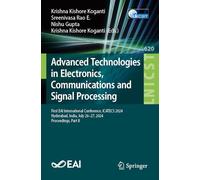 Advanced Technologies in Electronics, Communications and Signal Processing: First Eai International Conference, Icatecs 2024, Hyderabad, India, July 26-27, 2024, Proceedings: 620