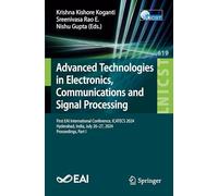 Advanced Technologies in Electronics, Communications and Signal Processing: First EAI International Conference, ICATECS 2024, Hyderabad, India, July 26-27, 2024, Proceedings, Part I: 619