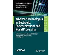 Advanced Technologies in Electronics, Communications and Signal Processing: First Eai International Conference, Icatecs 2024, Hyderabad, India, July 26-27, 2024, Proceedings: 619