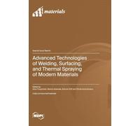 Advanced Technologies of Welding, Surfacing, and Thermal Spraying of Modern Materials