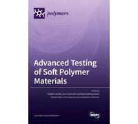Advanced Testing of Soft Polymer Materials (Copertina rigida)