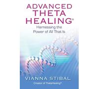 Vianna Stibal Advanced ThetaHealing (Tascabile)