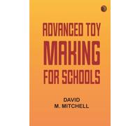 Advanced Toy Making for Schools