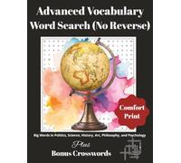 Advanced Vocabulary Word Search No Reverse Edition: Over 1,000 Complex Words from Science, Politics, Art, Psychology, and Philosophy| Excludes ... an Added Challenge | Anxiety Relief Activity
