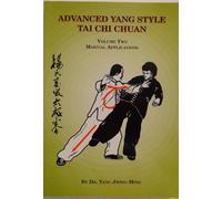 Advanced Yang Style Tai Chi Chuan: Martial Applications: 2