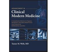 Advancement in Clinical Modern Medicine: A Comprehensive Reference for Diagnosis, Management, and Evidence-Based Practice Across Internal and Multidisciplinary Specialties