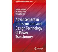 Advancement in Infrastructure and Design Technology of Power Transformer