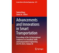 Advancements and Innovations in Smart Transportation: Proceedings of the 3rd International Conference on SmartRail, Traffic and Transportation Engineering (ICSTTE 2025), Volume III