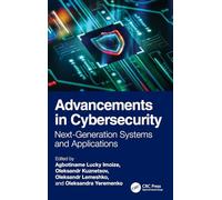 Advancements in Cybersecurity: Next-Generation Systems and Applications