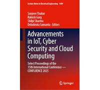 Advancements in IoT, Cyber Security and Cloud Computing: Select Proceedings of the 15th International Conference-CONFLUENCE 2025: 1489