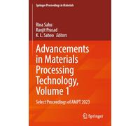 Advancements in Materials Processing Technology, Volume 1: Select Proceedings of AMPT 2023: 48