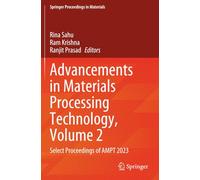 Advancements in Materials Processing Technology, Volume 2: Select Proceedings of AMPT 2023