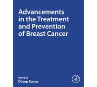 Advancements in the Treatment and Prevention of Breast Cancer