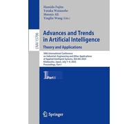 Advances and Trends in Artificial Intelligence. Theory and Applications: 38th International Conference on Industrial, Engineering and Other ... July 1-4, 2025, Proceedings: 15706