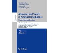 Advances and Trends in Artificial Intelligence. Theory and Applications: 38th International Conference on Industrial, Engineering and Other ... July 1-4, 2025, Proceedings: 15707
