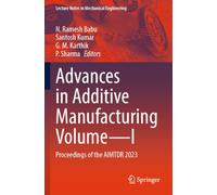 Advances in Additive Manufacturing Volume-I: Proceedings of the AIMTDR 2023