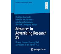 Advances in Advertising Research XV: Moving Forward, Looking Back: Advertising in the Advent of Ai
