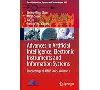 Advances in Artificial Intelligence, Electronic Instruments and Information Systems: Proceedings of AIEIIS 2025, Volume 1