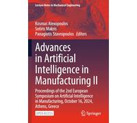 Advances in Artificial Intelligence in Manufacturing II: Proceedings of the 2nd European Symposium on Artificial Intelligence in Manufacturing, October 16, 2024, Athens, Greece