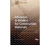 Advances in Binders for Construction Materials (Copertina rigida)