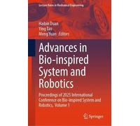 Advances in Bio-inspired System and Robotics: Proceedings of 2025 International Conference on Bio-inspired System and Robotics, Volume 1
