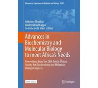 Advances in Biochemistry and Molecular Biology to meet Africa´s Needs: Proceedings from the 28th South African Society for Biochemistry and Molecular Biology Congress