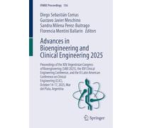 Advances in Bioengineering and Clinical Engineering 2025: Proceedings of the XXV Argentinian Congress of Bioengineering (SABI 2025), the XIV Clinical ... 14-17, 2025, Mar del Plata, Argentina: 136