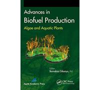 Advances in Biofuel Production: Algae and Aquatic Plants - NUOVO