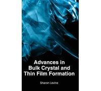 Advances in Bulk Crystal and Thin Film Formation (Copertina rigida)