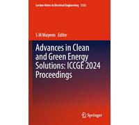 Advances in Clean and Green Energy Solutions: ICCGE 2024 Proceedings