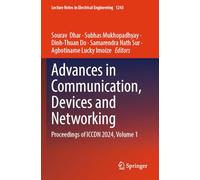 Advances in Communication, Devices and Networking: Proceedings of ICCDN 2024, Volume 1: 1243